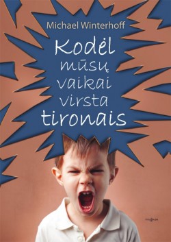 Kodel musu vaikai virsta tironais
