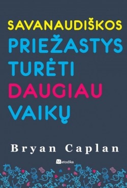 Savanaudiškos priežastys turėti daugiau vaikų